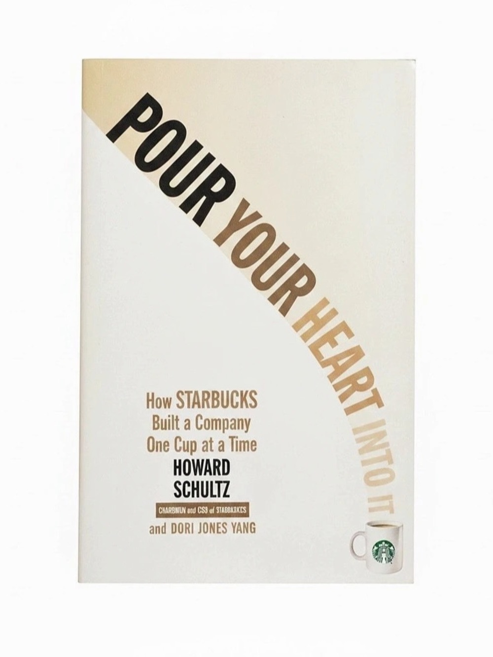 Starbucks Pour Your Heart Into It Hardcover Book
